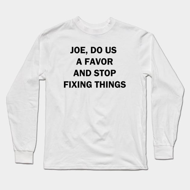 Hell No Joe Long Sleeve T-Shirt by valentinahramov